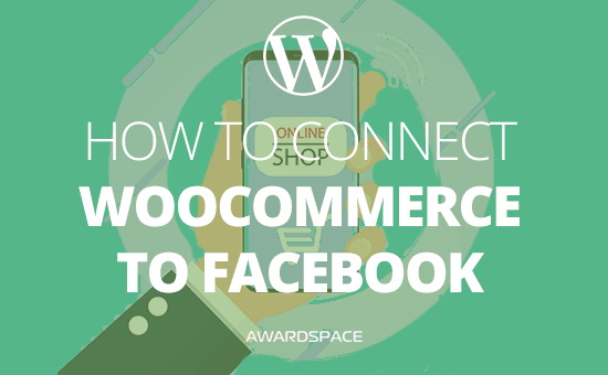 How to Connect WooCommerce to Facebook
